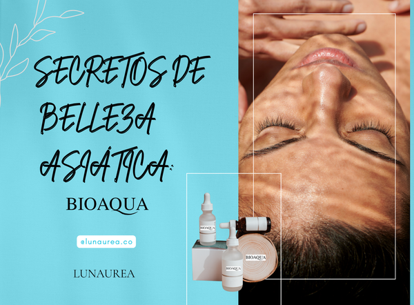 Secretos de belleza asiática: por qué Bioaqua es tendencia en skincare